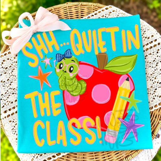 Shh, Quiet In The Class Tee