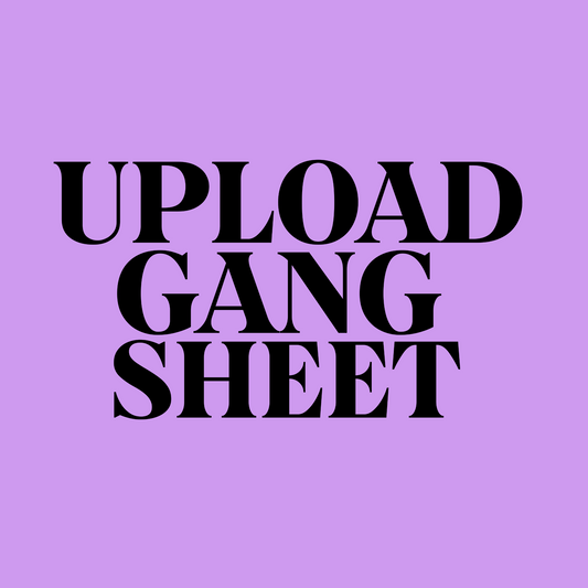 Upload Your Own Gang Sheet